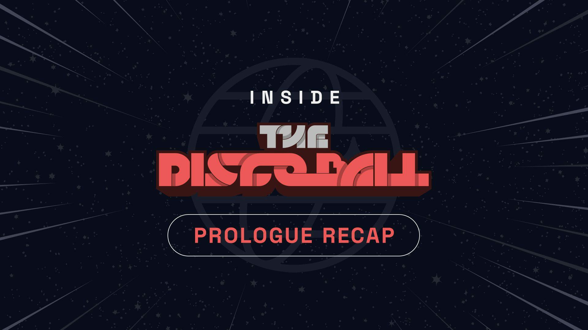Cover image for Inside THE DISCO BALL: Prologue Recap