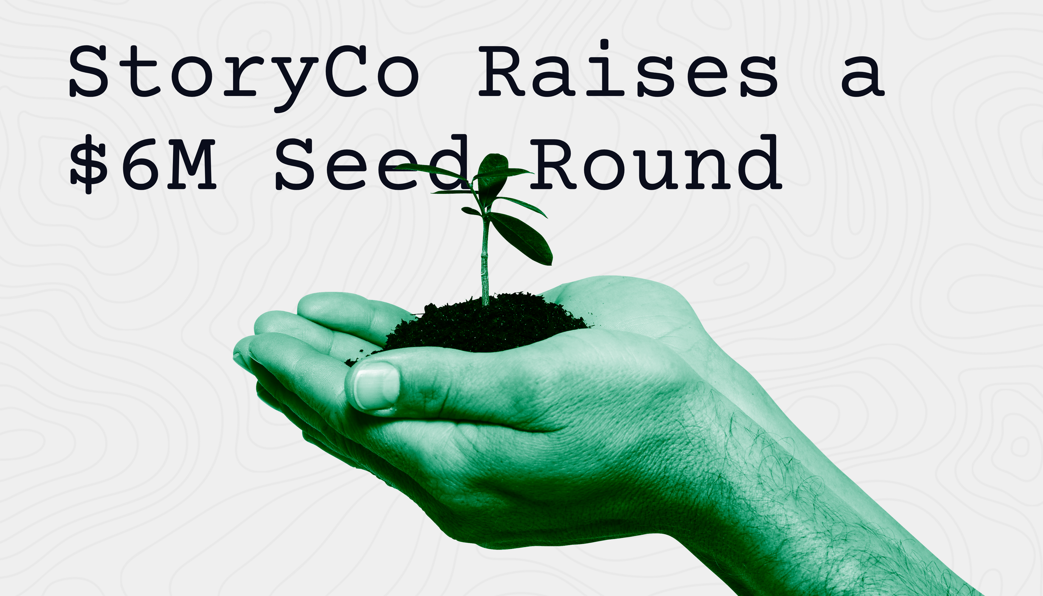 Cover image for StoryCo Raises a $6M Seed Round