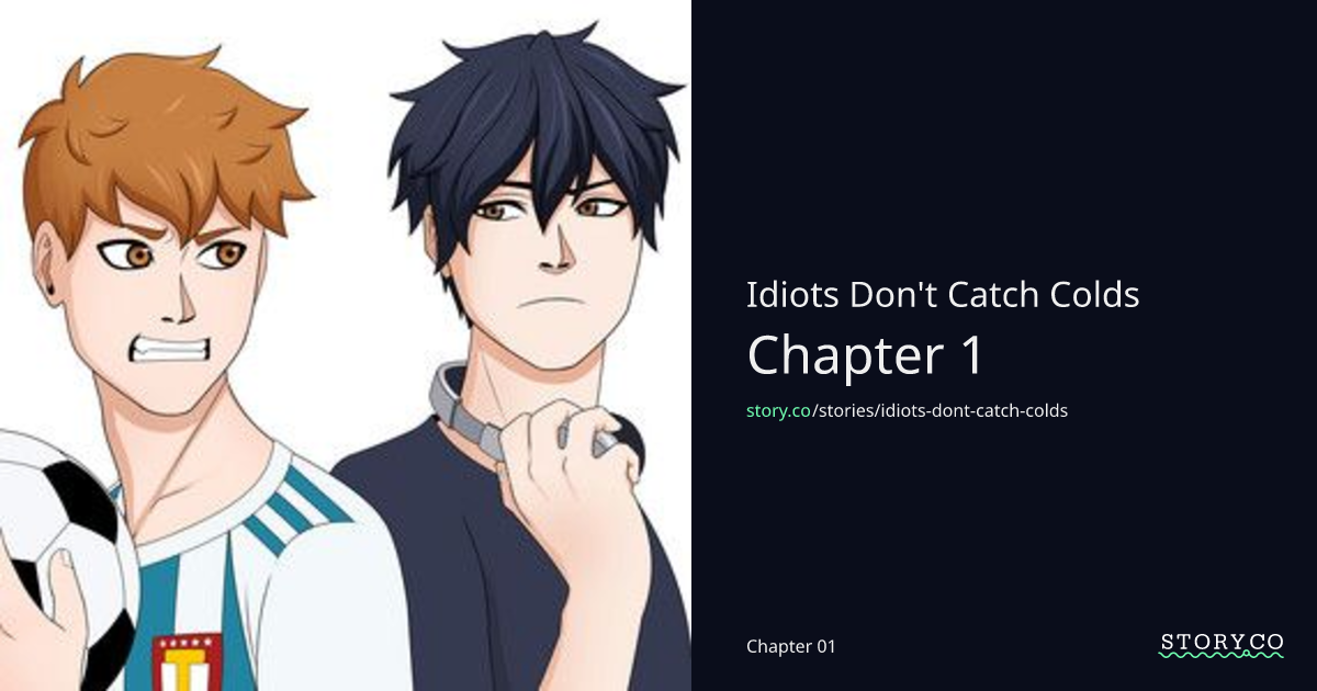 Chapter 1 idiots don t catch colds storyco